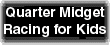Quarter Midget Racing for Kids